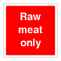 Raw meat only sign