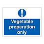 Vegetable preparation only sign