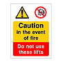 Caution In the event of fire do not use these lifts sign