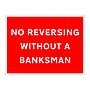 No reversing without a banksman sign