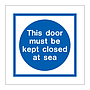 This door must be kept closed at sea (Marine Sign)