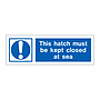 This hatch must be kept closed at sea (Marine Sign)