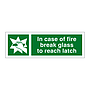 In case of fire break glass to reach latch sign