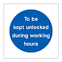 To be kept unlocked during working hours sign