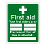 First aid Your first aiders are/Nearest first aid box is sign