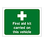 First aid kit carried on this vehicle sign