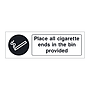 Place all cigarette ends in the bin provided sign