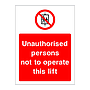 Unauthorised persons not to operate this lift sign