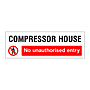 Compressor house No unauthorised entry sign