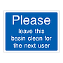 Please leave this basin clean for the next user sign