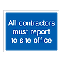 All contractors must report to site office sign