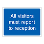 All visitors must report to reception sign