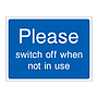 Please switch off when not in use sign