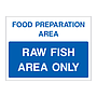 Raw fish area only sign