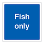 Fish only sign