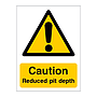 Caution Reduced pit depth sign