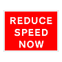 Reduce speed now sign