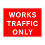 Works traffic only sign