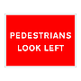 Pedestrians look left sign