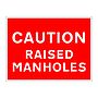 Caution raised manholes sign