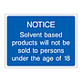 Notice solvent based products will not be sold to persons under the age of 18 sign