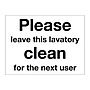 Please leave this lavatory clean for the next user sign