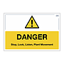 Site Safe - Danger stop, look, listen, plant movement sign