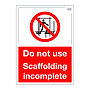 Site Safe - Do not use scaffolding incomplete sign