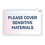 Site Safe - Please cover sensitive materials sign