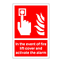 In the event of fire lift cover and activate alarm sign