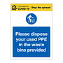 Please dispose your used PPE in the waste bins provided Covid-19 sign