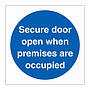 Secure door open when premises are occupied sign