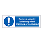 Remove security fastening when premises are occupied sign