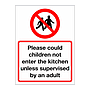 No children in the kitchen unless supervised sign