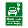 Electric vehicle parking only while charging sign