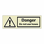 Danger Do not use hoses (Marine Sign)