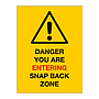 Danger You are entering snap back zone sign