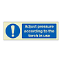 Adjust pressure according to the torch in use (Marine Sign)