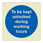 To be kept unlocked during working hours (Marine Sign)